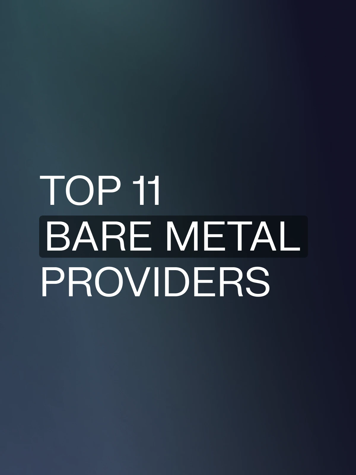 Top 11 bare metal providers