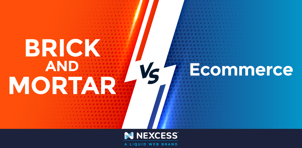 Brick and mortar vs. ecommerce