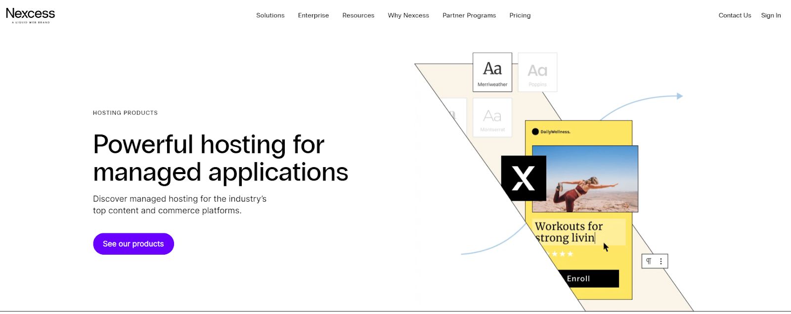 Nexcess offers managed Magento, WooCommerce, and WordPress hosting.