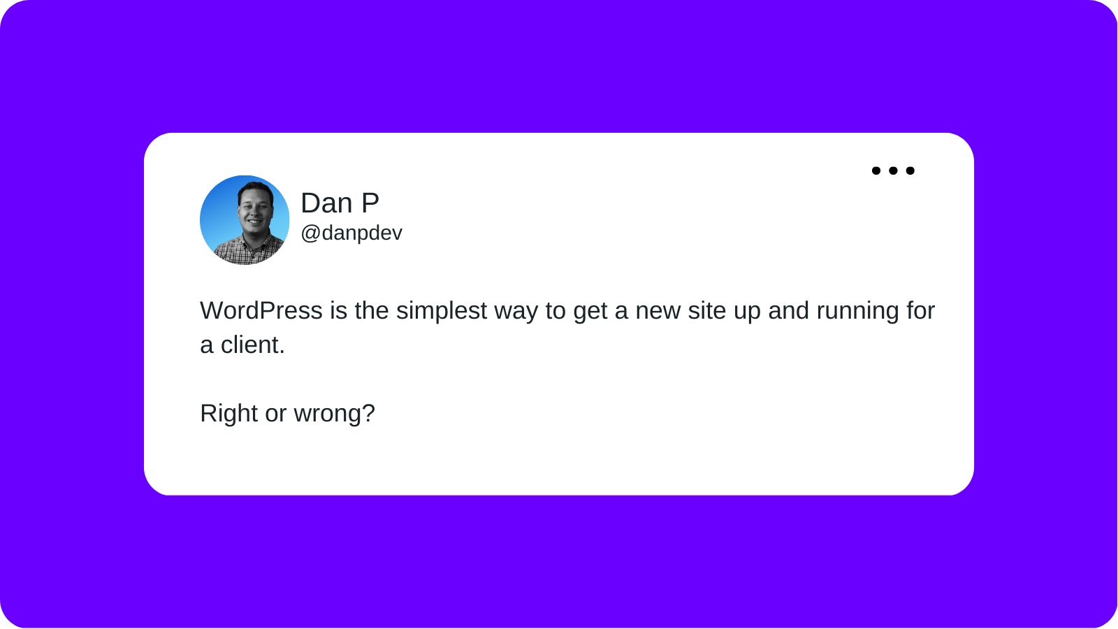 A tweet from Dan P layered over a purple background that reads 