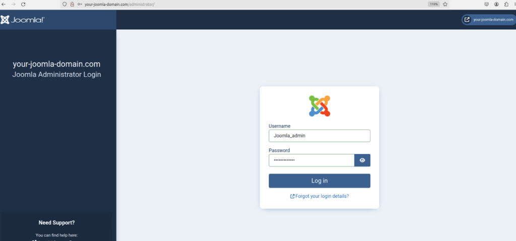 Once Joomla is installed, you can log in to the Joomla administrator dashboard by navigating to http://your-joomla-domain.com/administrator and entering the username and password you set during installation.